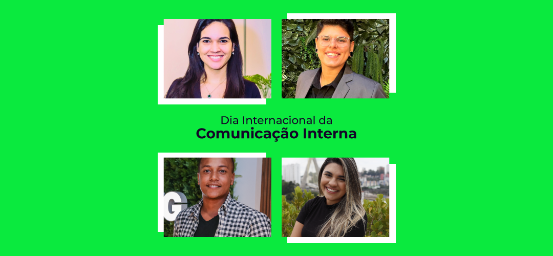 Dia Internacional da Comunicação Interna: conheça a trajetória de 4 CI lovers